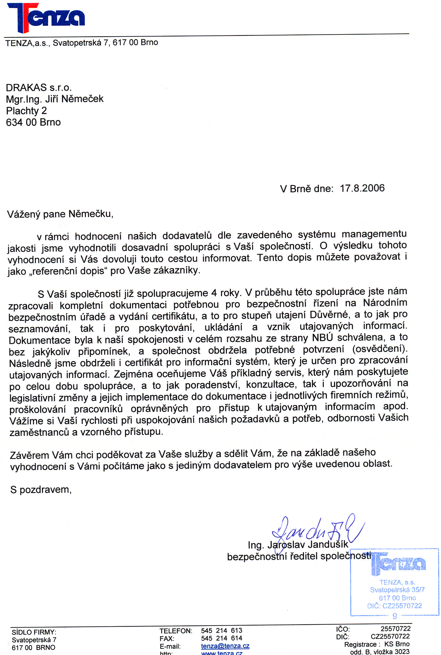 reference - TENZA, a.s. - zpracovn bezpenostn dokumentace podnikatele, poradenstv - 
ochrana utajovanch informac, kolen - zkon . 412/2005 Sb.